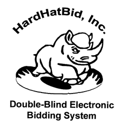 HARDHATBID, INC. DOUBLE BLIND ELECTRONIC BIDDING SYSTEM