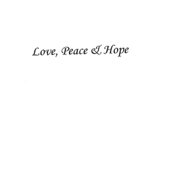 LOVE, PEACE & HOPE