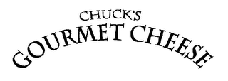 CHUCK'S GOURMENT CHEESE