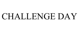 CHALLENGE DAY