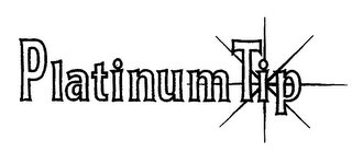 PLATINUM TIP