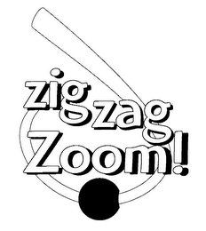 ZIG ZAG ZOOM!