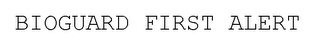 BIOGUARD FIRST ALERT