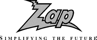 ZAP SIMPLIFYING THE FUTURE