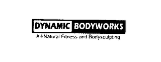 DYNAMIC BODYWORKS ALL-NATURAL FITNESS AND BODYSCULPTING