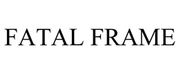 FATAL FRAME
