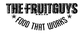 THE FRUITGUYS BRAND FOOD THAT WORKS