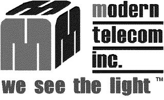 M MODERN TELECOM INC. WE SEE THE LIGHT