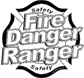 SAFETY SAFETY FIRE DANGER RANGER