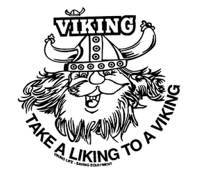 VIKING TAKE A LIKING TO A VIKING VIKING LIFE - SAVNG EQUIPMENT