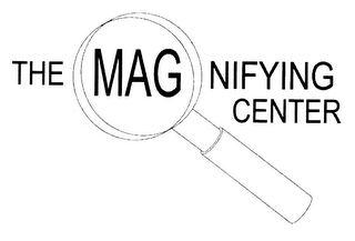 THE MAGNIFYING CENTER