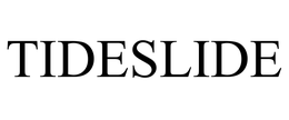 TIDESLIDE