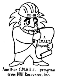 DBHR A S.M.A.R.T. PROGRAM ANOTHER S.M.A.R.T. PROGRAM FROM DBH RESOURCES, INC.