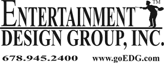 ENTERTAINMENT DESIGN GROUP, INC. 678.945.2400 WWW.GOEDG.COM