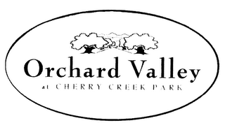 ORCHARD VALLEY AT CHERRY CREEK PARK