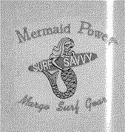 MERMAID POWER SURF SAVVY MARGO SURF GEAR