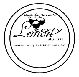 MAJESTIC DESSERTS ZESTY LEMON MOUSSE WHEN ONLY THE BEST WILL DO