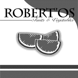 ROBERT¿OS FRUITS & VEGETABLES