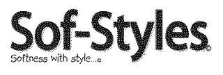 SOF-STYLES SOFTNESS WITH STYLE......