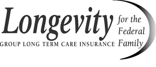 LONGGEVITY FOR THE FEDERAL FAMILY GROUP LONG TERM CARE INSURANCE