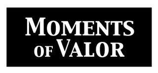 MOMENTS OF VALOR