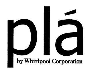 PLÁ BY WHIRLPOOL CORPORATION