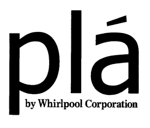 PLÁ BY WHIRLPOOL CORPORATION