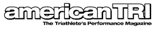 AMERICAN TRI THE TRIATHLETE'S PERFORMANCE MAGAZINE