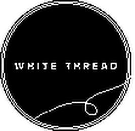 WHITE THREAD