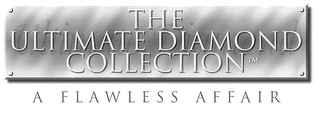 THE ULTIMATE DIAMOND COLLECTION A FLAWLESS AFFAIR