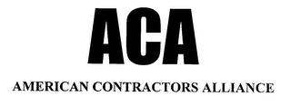 ACA AMERICAN CONTRACTORS ALLIANCE