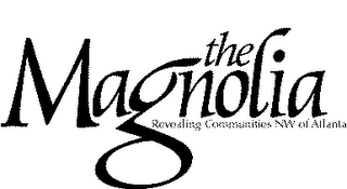 THE MAGNOLIA MAGAZINE REVEALING COMMUNITIES NW OF ATLANTA