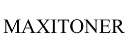 MAXITONER