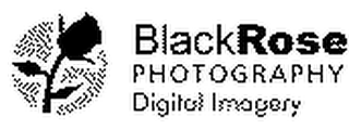 BLACK ROSE PHOTOGRAPHY DIGITAL IMAGERY