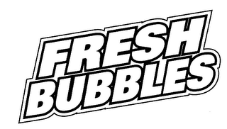 FRESH BUBBLES