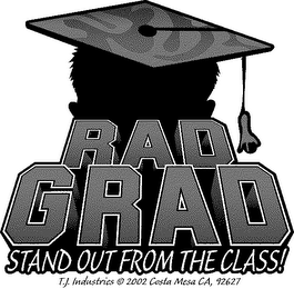 RAD GRAD STAND OUT FROM THE CLASS!