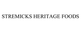 STREMICKS HERITAGE FOODS