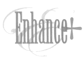 ENHANCE +