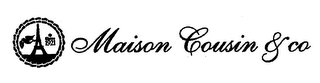 MAISON COUSIN & CO SINCE 1921