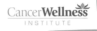 CANCER WELLNESS INSTITUTE