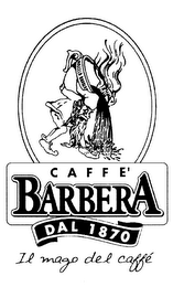 MISCELA BARBERA CAFFE BARBERA DAL 1870 IL MAGO DEL CAFFE