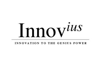 INNOVIUS INNOVATION TO THE GENIUS POWER