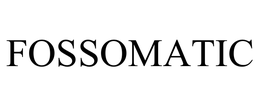 FOSSOMATIC