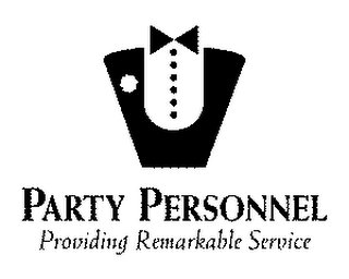 PARTY PERSONNEL PROVIDING REMARKABLE SERVICE