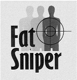 FAT SNIPER