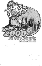 2000 DEGREES IN THE SHADE PRODUCTIONS