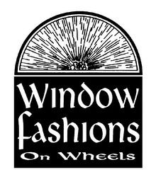 WINDOW FASHIONS ON WHEELS