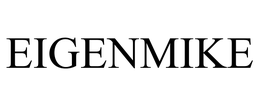 EIGENMIKE