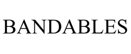 BANDABLES