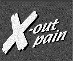 X-OUT PAIN